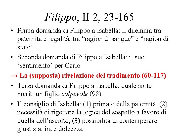 Filippo, II 2, 23 -165 • Prima domanda di Filippo a Isabella: il dilemma