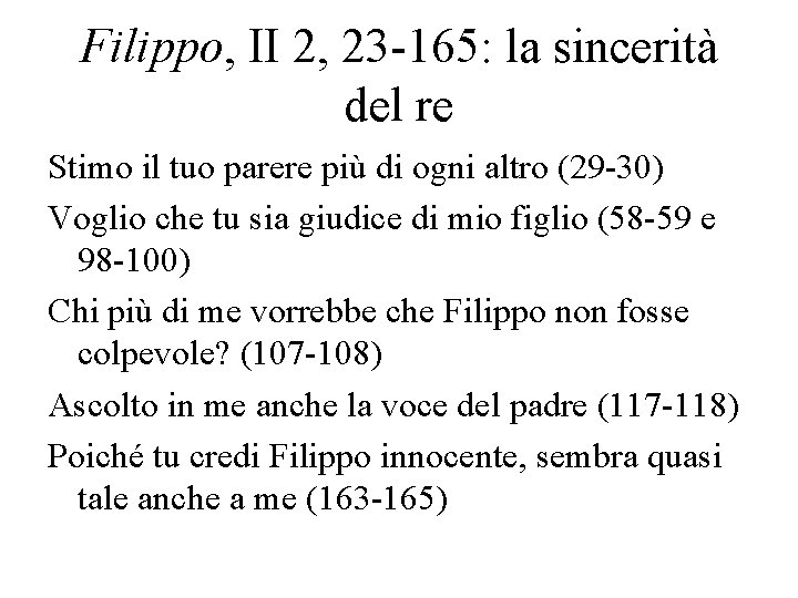 Filippo, II 2, 23 -165: la sincerità del re Stimo il tuo parere più
