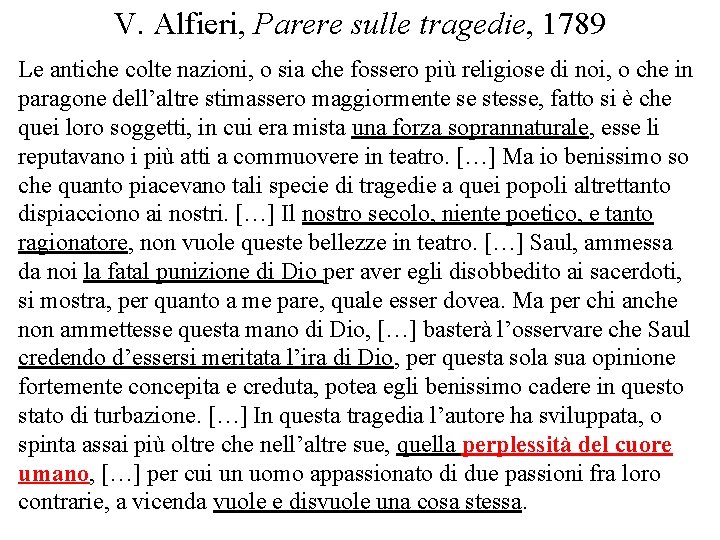 V. Alfieri, Parere sulle tragedie, 1789 Le antiche colte nazioni, o sia che fossero