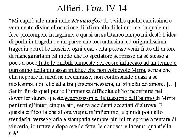 Alfieri, Vita, IV 14 “Mi capitò alle mani nelle Metamorfosi di Ovidio quella caldissima