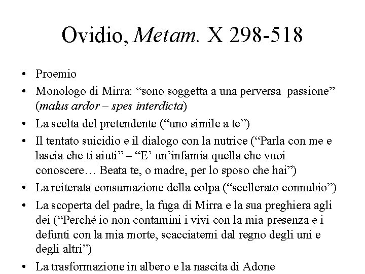 Ovidio, Metam. X 298 -518 • Proemio • Monologo di Mirra: “sono soggetta a