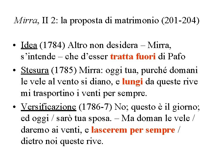 Mirra, II 2: la proposta di matrimonio (201 -204) • Idea (1784) Altro non