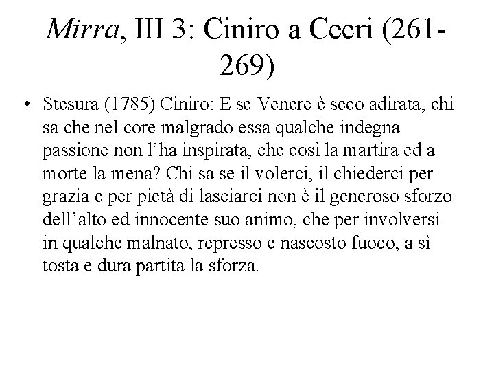 Mirra, III 3: Ciniro a Cecri (261269) • Stesura (1785) Ciniro: E se Venere