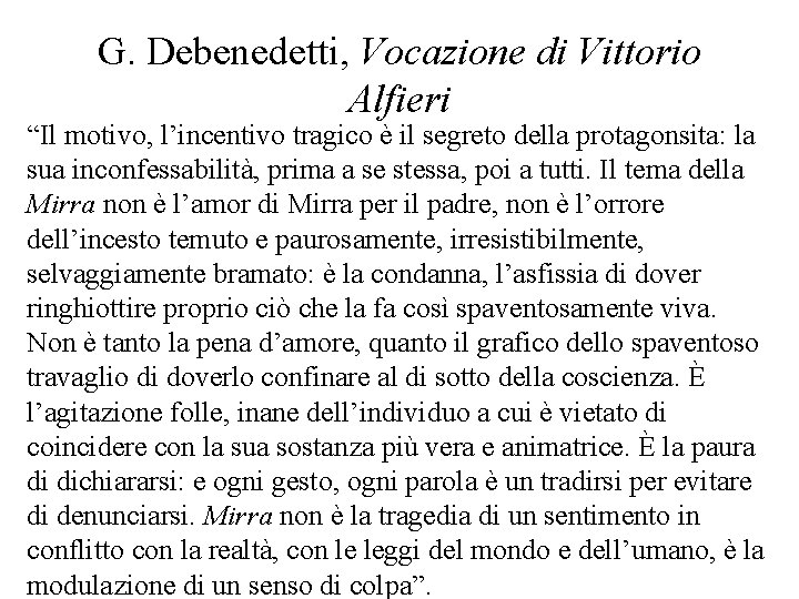 G. Debenedetti, Vocazione di Vittorio Alfieri “Il motivo, l’incentivo tragico è il segreto della