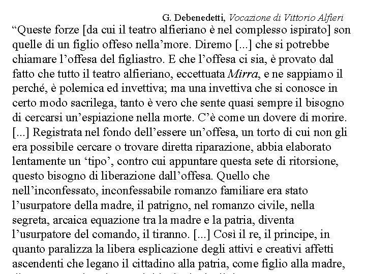 G. Debenedetti, Vocazione di Vittorio Alfieri “Queste forze [da cui il teatro alfieriano è