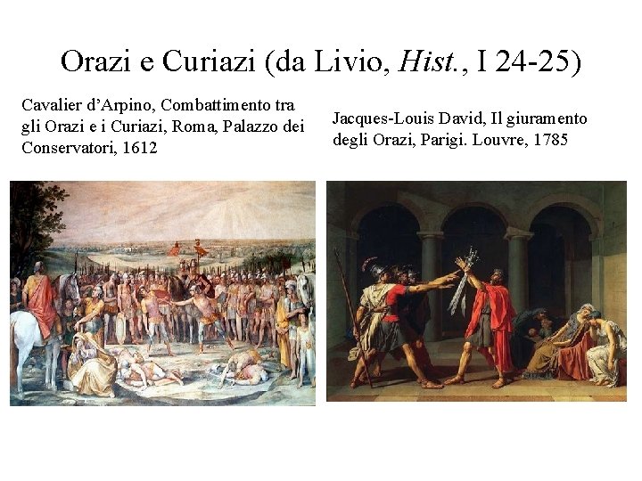 Orazi e Curiazi (da Livio, Hist. , I 24 -25) Cavalier d’Arpino, Combattimento tra