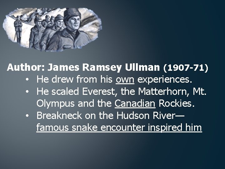 Author: James Ramsey Ullman (1907 -71) • He drew from his own experiences. •