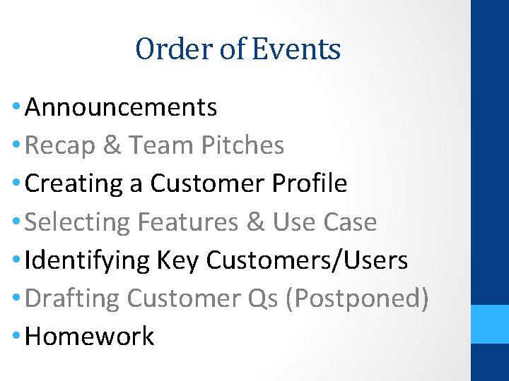 Order of Events • Announcements • Recap & Team Pitches • Creating a Customer