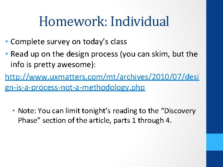 Homework: Individual • Complete survey on today’s class • Read up on the design