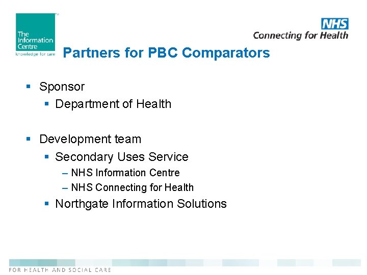 Partners for PBC Comparators § Sponsor § Department of Health § Development team §