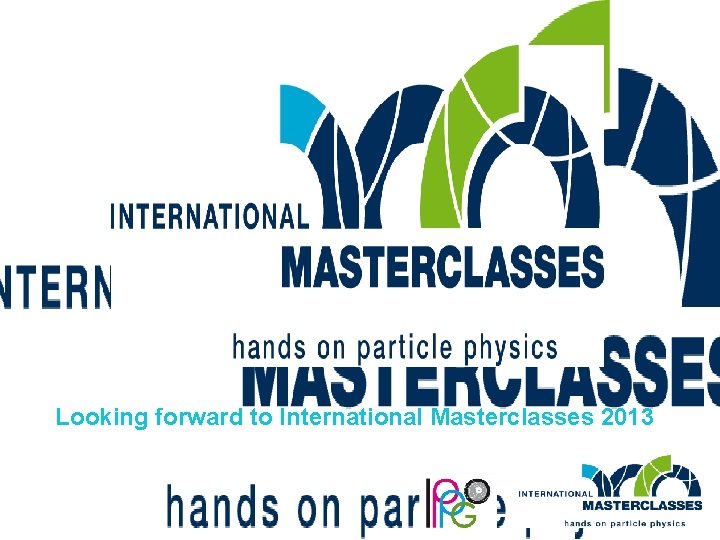 Looking forward to International Masterclasses 2013 