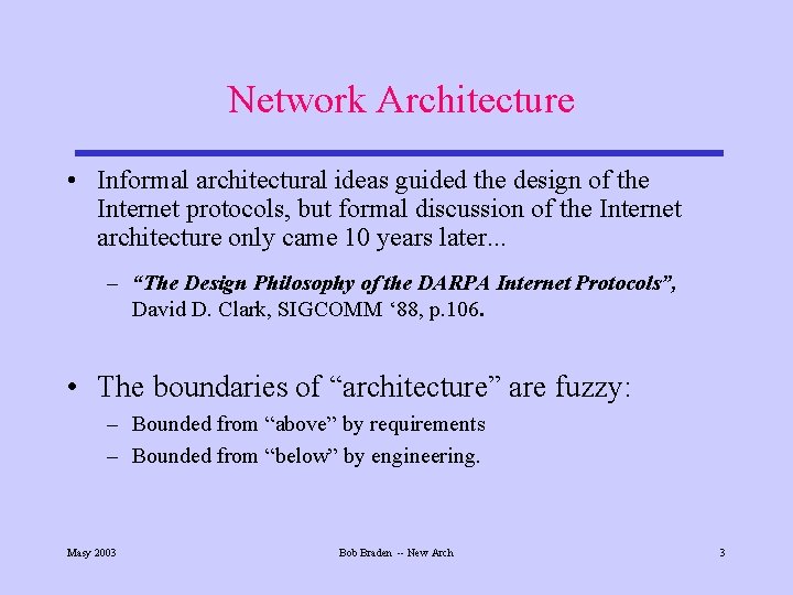 Rethinking the Internet Architecture Bob Braden USC Information