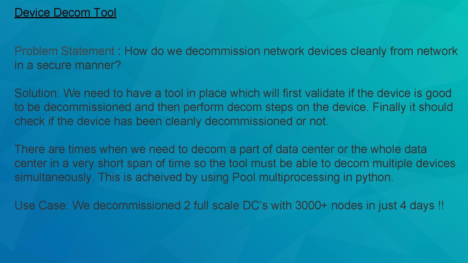 Device Decom Tool Problem Statement : How do we decommission network devices cleanly from