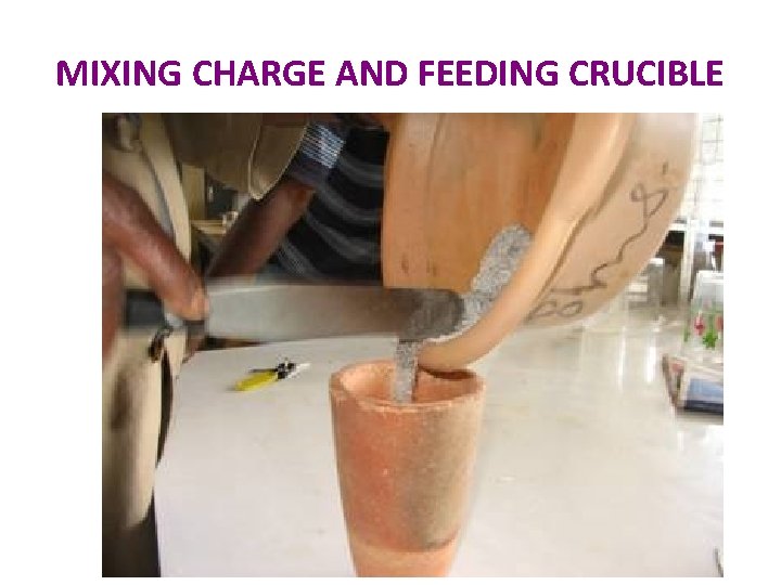 MIXING CHARGE AND FEEDING CRUCIBLE 