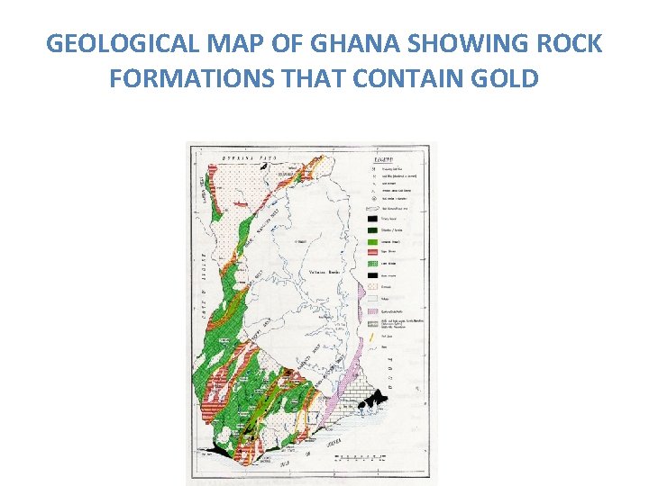GEOLOGICAL MAP OF GHANA SHOWING ROCK FORMATIONS THAT CONTAIN GOLD 