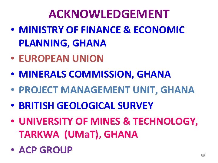 ACKNOWLEDGEMENT • MINISTRY OF FINANCE & ECONOMIC PLANNING, GHANA • EUROPEAN UNION • MINERALS