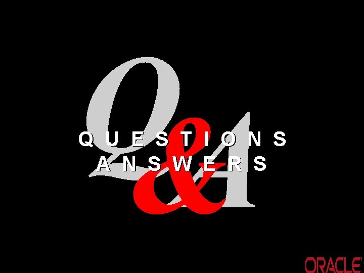 Q&A Q U E S T I O N S A N S W