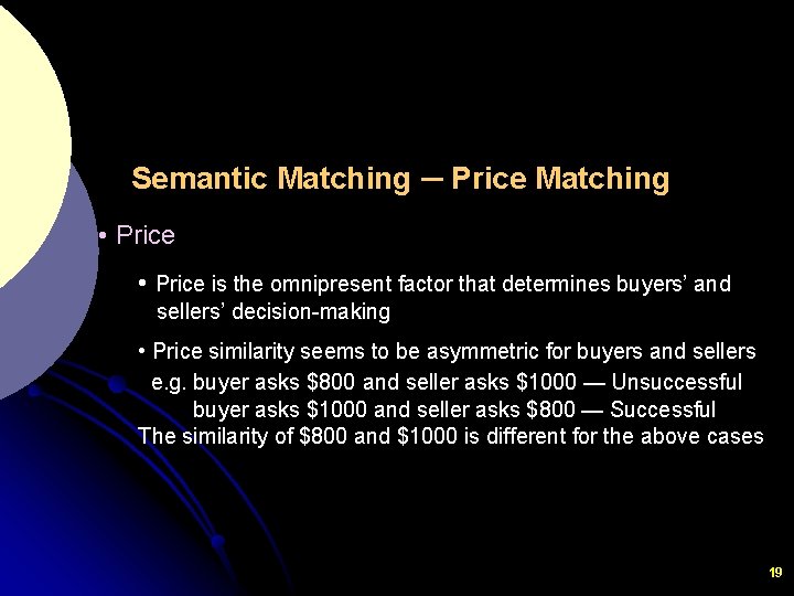 Semantic Matching ─ Price Matching • Price is the omnipresent factor that determines buyers’