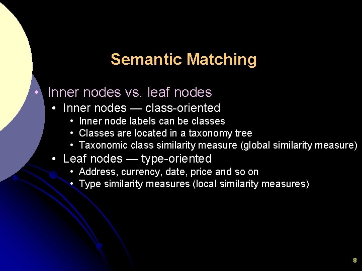 Semantic Matching • Inner nodes vs. leaf nodes • Inner nodes — class-oriented •