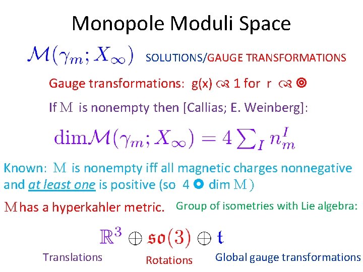 Monopole Moduli Space SOLUTIONS/GAUGE TRANSFORMATIONS Gauge transformations: g(x) 1 for r If M is