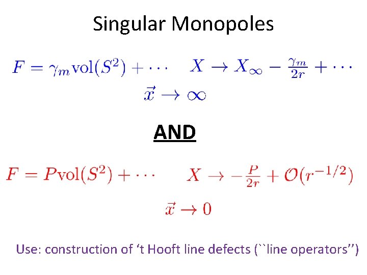 Singular Monopoles AND Use: construction of ‘t Hooft line defects (``line operators’’) 