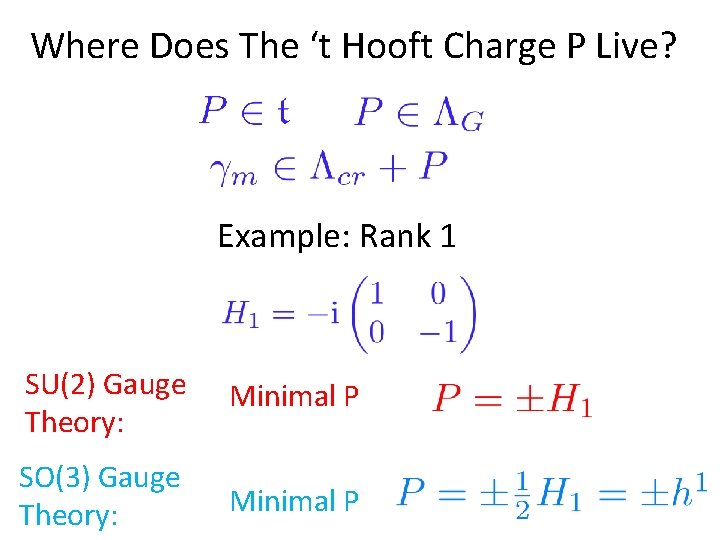 Where Does The ‘t Hooft Charge P Live? Example: Rank 1 SU(2) Gauge Theory: