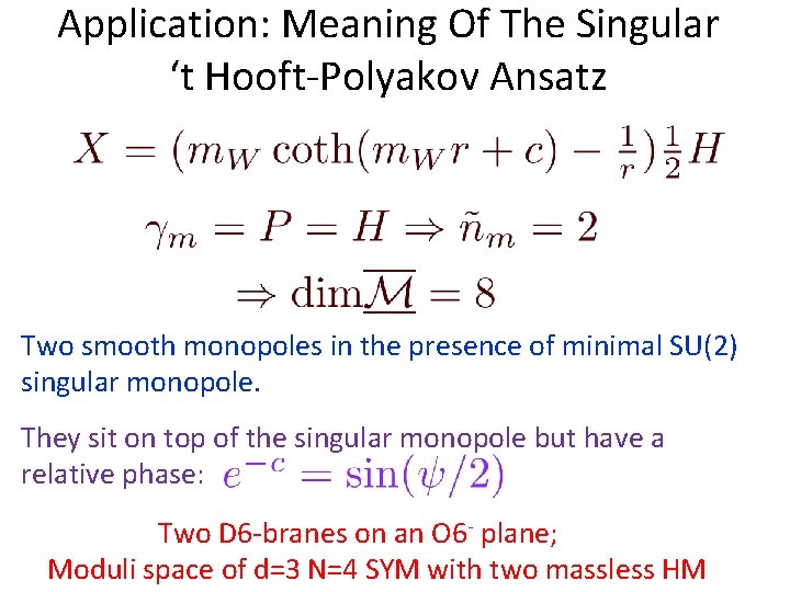 Application: Meaning Of The Singular ‘t Hooft-Polyakov Ansatz Two smooth monopoles in the presence