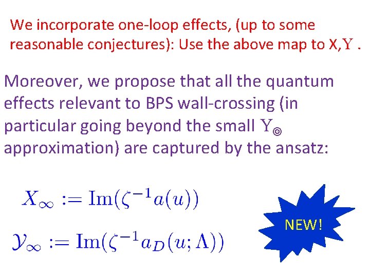 We incorporate one-loop effects, (up to some reasonable conjectures): Use the above map to