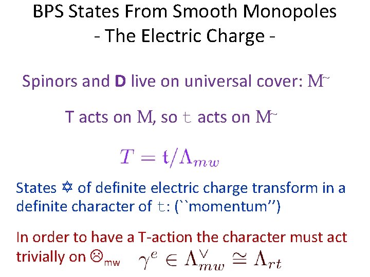 BPS States From Smooth Monopoles - The Electric Charge Spinors and D live on