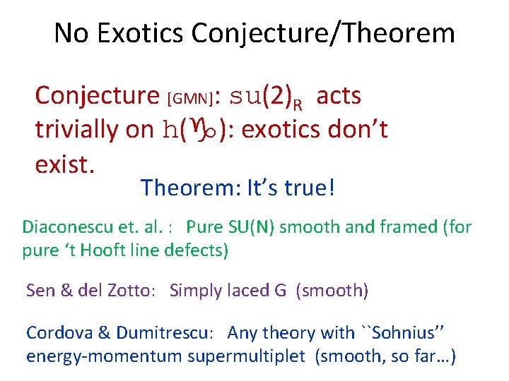 No Exotics Conjecture/Theorem Conjecture [GMN]: su(2)R acts trivially on h( ): exotics don’t exist.