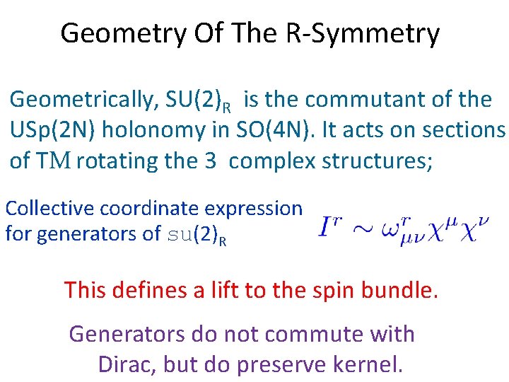 Geometry Of The R-Symmetry Geometrically, SU(2)R is the commutant of the USp(2 N) holonomy