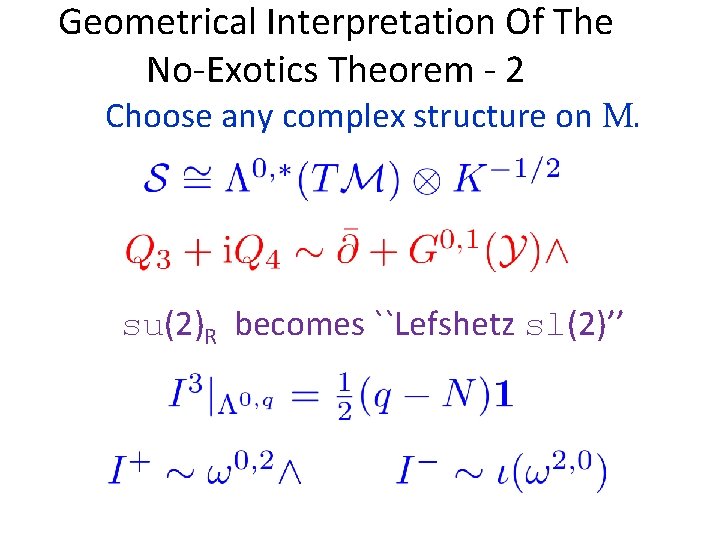 Geometrical Interpretation Of The No-Exotics Theorem - 2 Choose any complex structure on M.