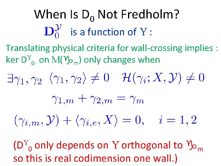 When Is D 0 Not Fredholm? is a function of Y : Translating physical
