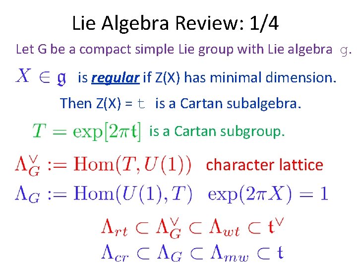 Lie Algebra Review: 1/4 Let G be a compact simple Lie group with Lie