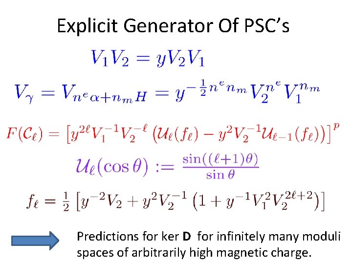 Explicit Generator Of PSC’s Predictions for ker D for infinitely many moduli spaces of