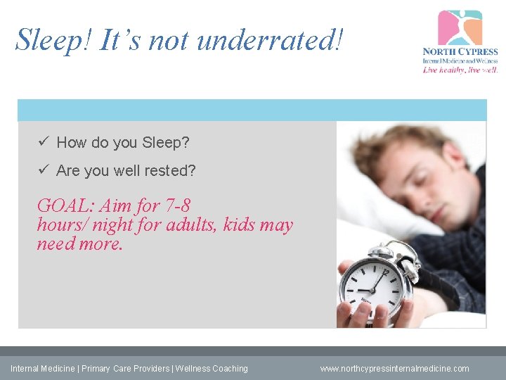 Sleep! It’s not underrated! ü How do you Sleep? ü Are you well rested?
