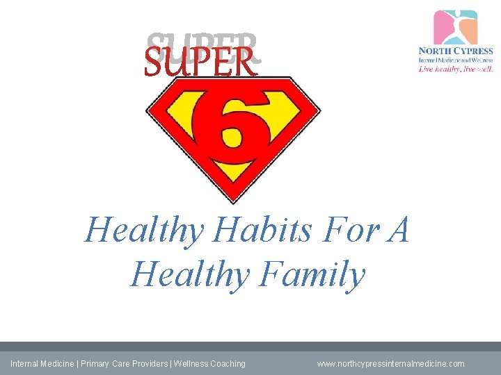 SUPER Healthy Habits For A Healthy Family Internal Medicine | Primary Care Providers |
