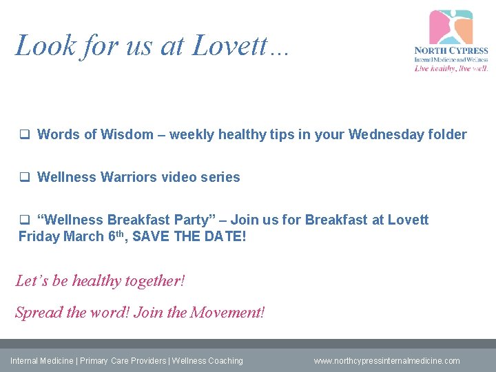 Look for us at Lovett… q Words of Wisdom – weekly healthy tips in