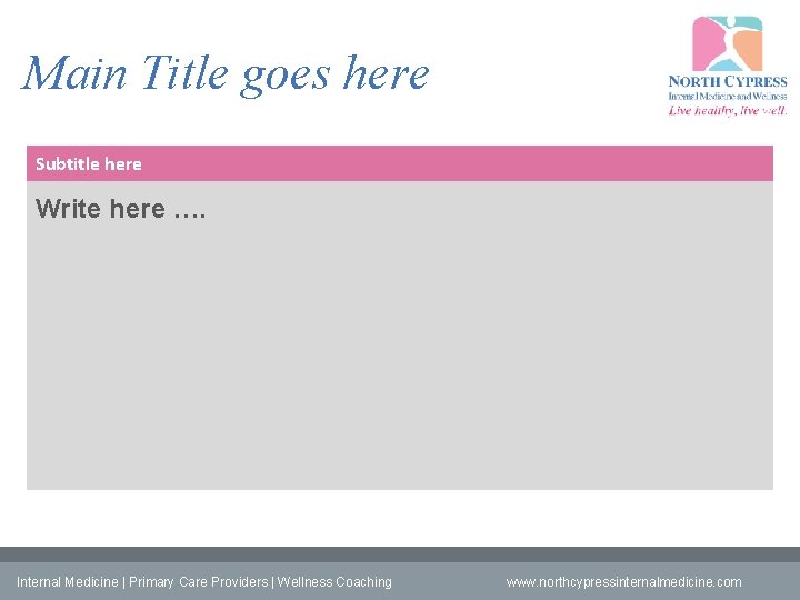 Main Title goes here Subtitle here Write here …. Internal Medicine | Primary Care