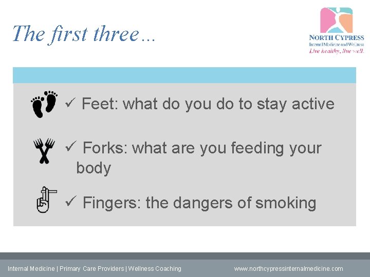 The first three… ü Feet: what do you do to stay active ü Forks: