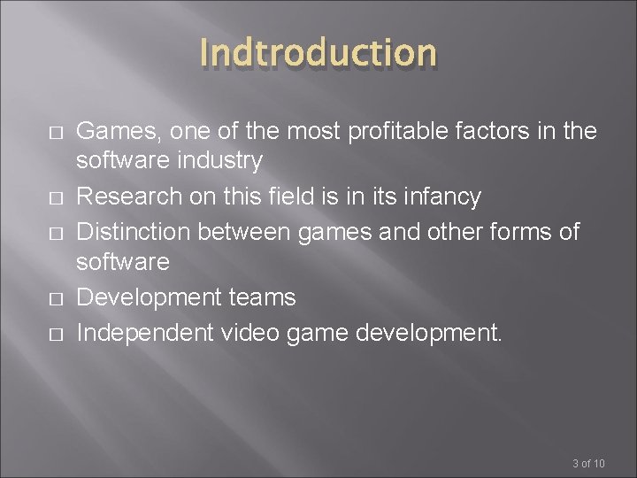 Indtroduction � � � Games, one of the most profitable factors in the software