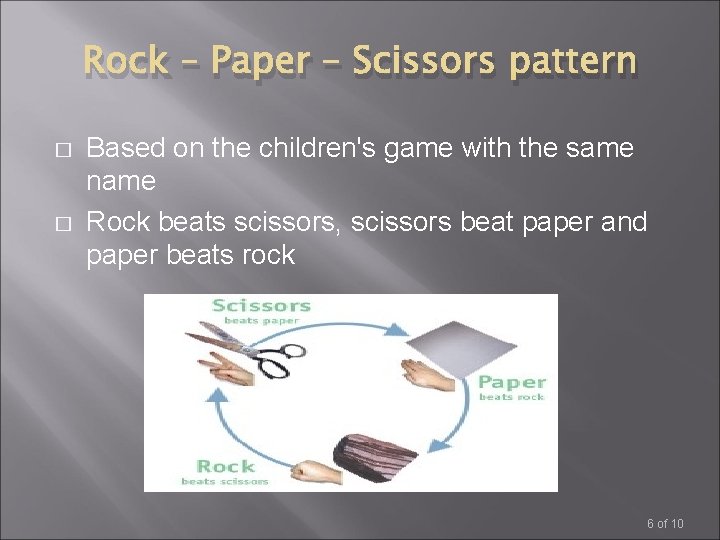 Rock – Paper – Scissors pattern � � Based on the children's game with