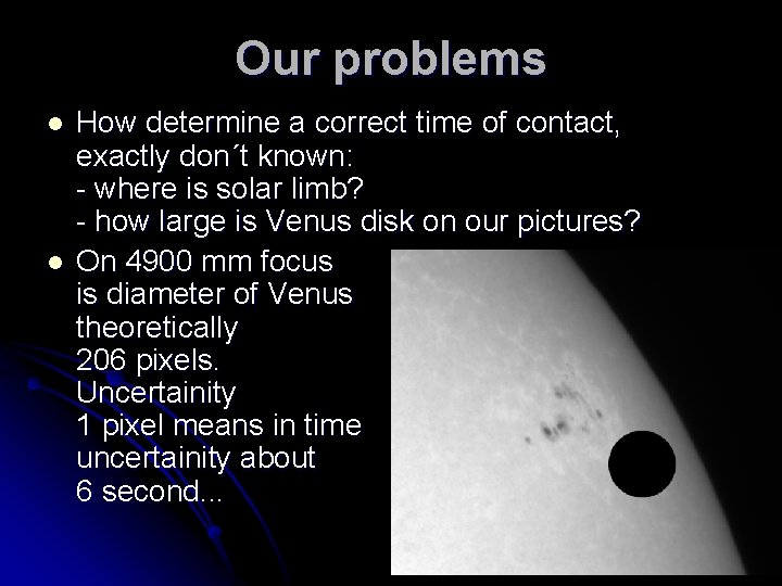 Our problems l l How determine a correct time of contact, exactly don´t known: