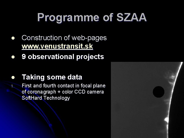 Programme of SZAA l Construction of web-pages www. venustransit. sk 9 observational projects l