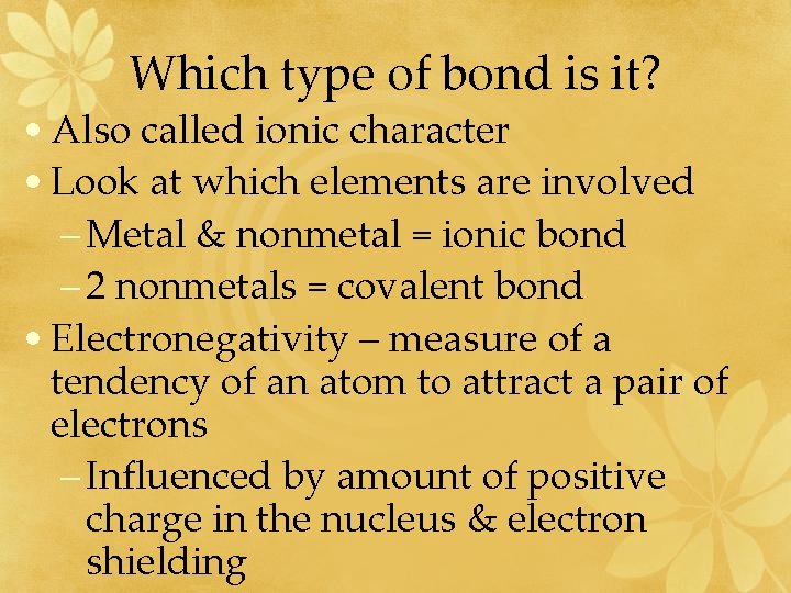 Which type of bond is it? • Also called ionic character • Look at