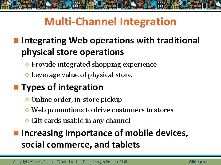 Multi-Channel Integration n Integrating Web operations with traditional physical store operations v Provide integrated
