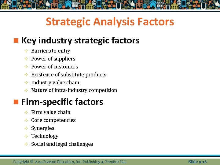 Strategic Analysis Factors n Key industry strategic factors v v v Barriers to entry