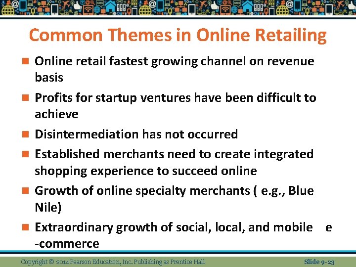 Common Themes in Online Retailing n n n Online retail fastest growing channel on