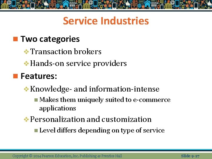 Service Industries n Two categories v Transaction brokers v Hands-on service providers n Features:
