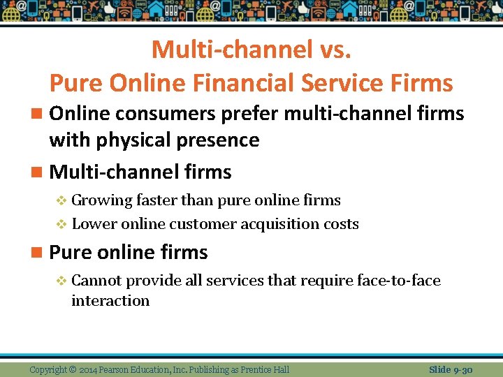 Multi-channel vs. Pure Online Financial Service Firms n Online consumers prefer multi-channel firms with